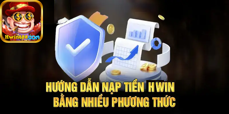 hướng dẫn nạp tiền hwin