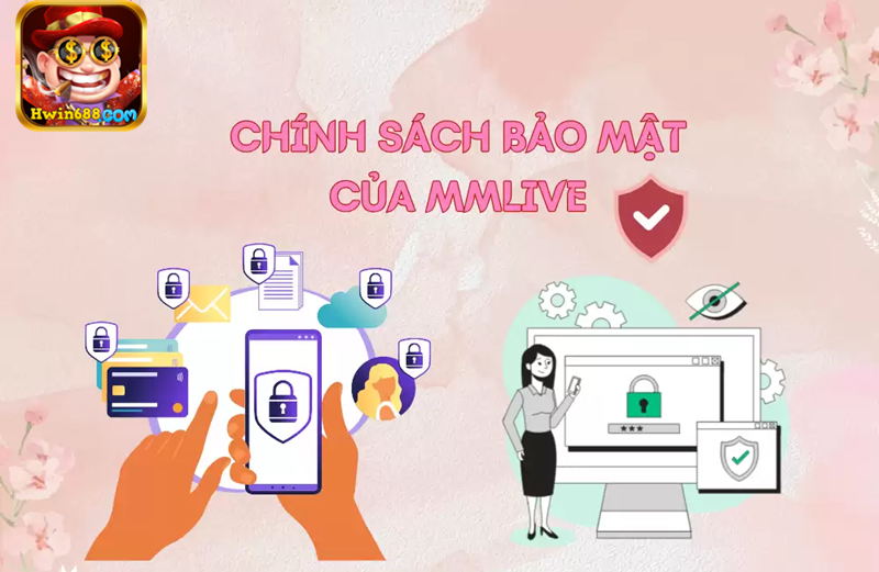 chính sách bảo mật mmlive