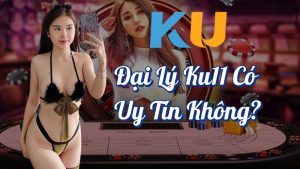 Đại lý KU77 vì sao KU77 là đại lý uy tín